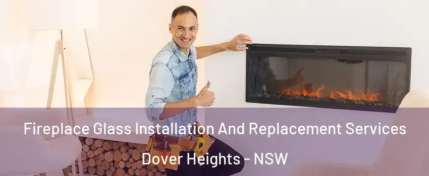 Fireplace Glass Installation And Replacement Services Dover Heights - NSW