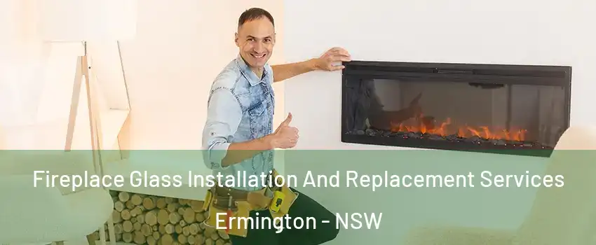 Fireplace Glass Installation And Replacement Services Ermington - NSW