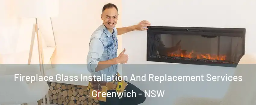 Fireplace Glass Installation And Replacement Services Greenwich - NSW