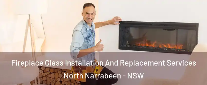 Fireplace Glass Installation And Replacement Services North Narrabeen - NSW
