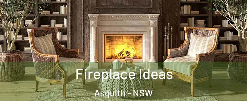 Fireplace Ideas Asquith - NSW