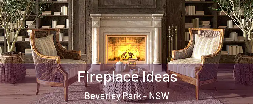 Fireplace Ideas Beverley Park - NSW