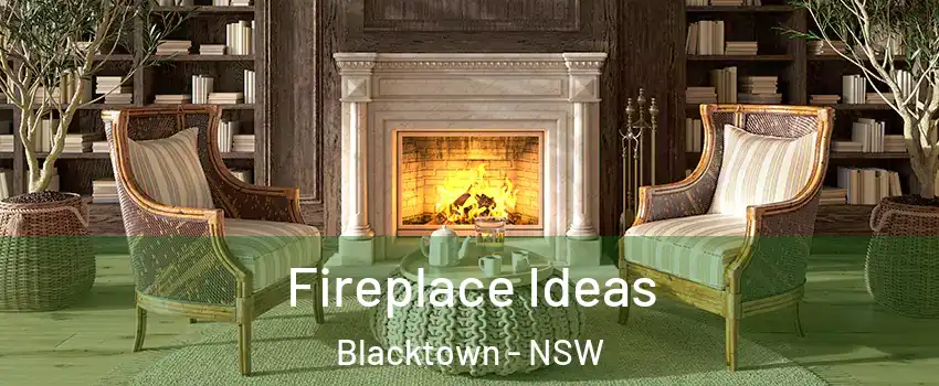 Fireplace Ideas Blacktown - NSW