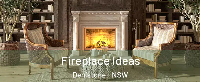 Fireplace Ideas Denistone - NSW