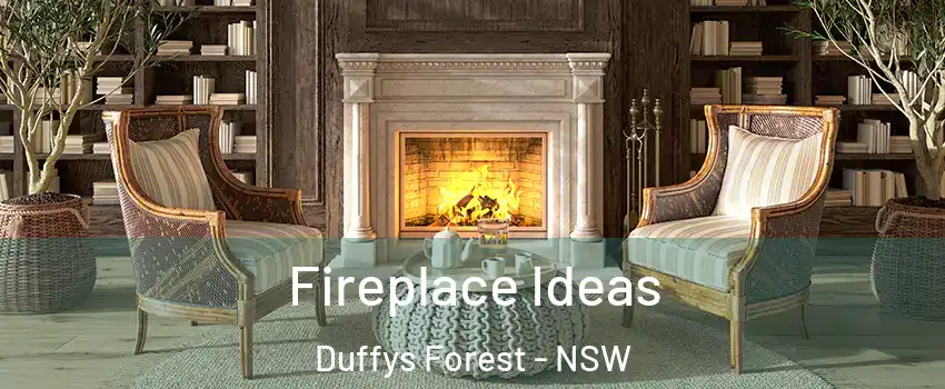 Fireplace Ideas Duffys Forest - NSW