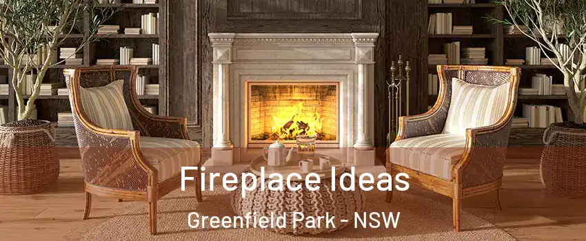 Fireplace Ideas Greenfield Park - NSW
