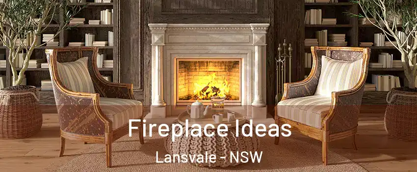 Fireplace Ideas Lansvale - NSW