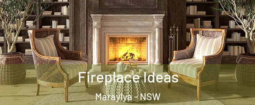 Fireplace Ideas Maraylya - NSW