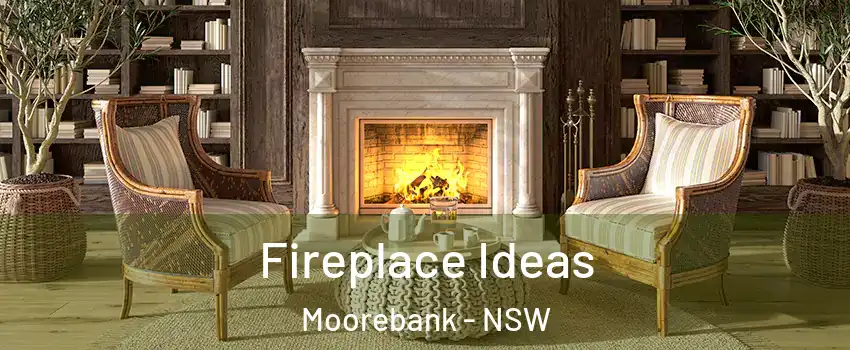 Fireplace Ideas Moorebank - NSW