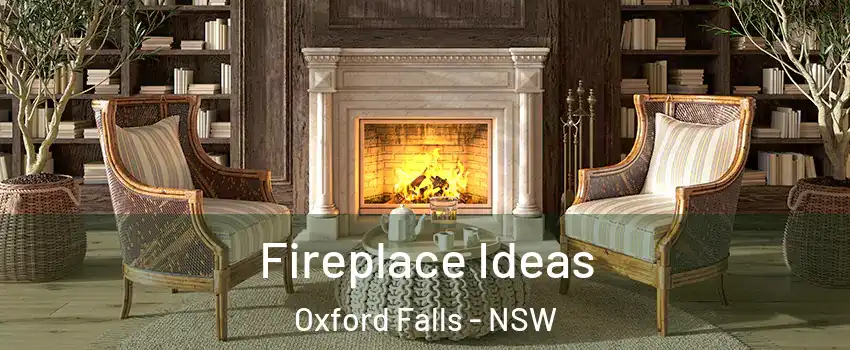 Fireplace Ideas Oxford Falls - NSW
