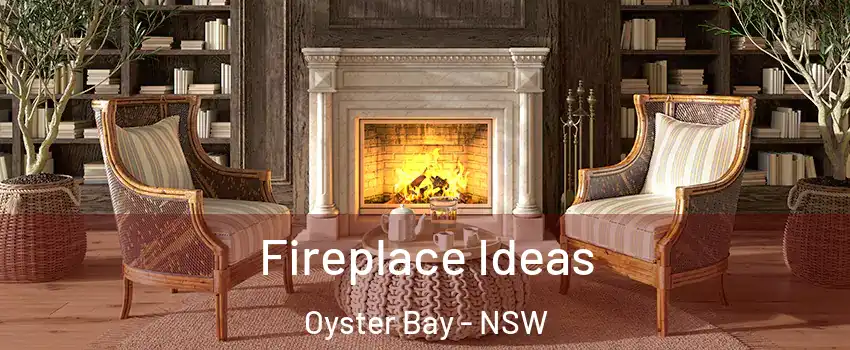 Fireplace Ideas Oyster Bay - NSW