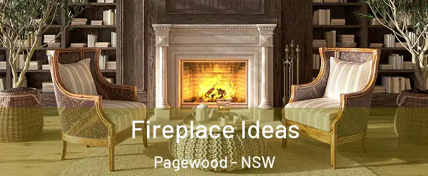 Fireplace Ideas Pagewood - NSW