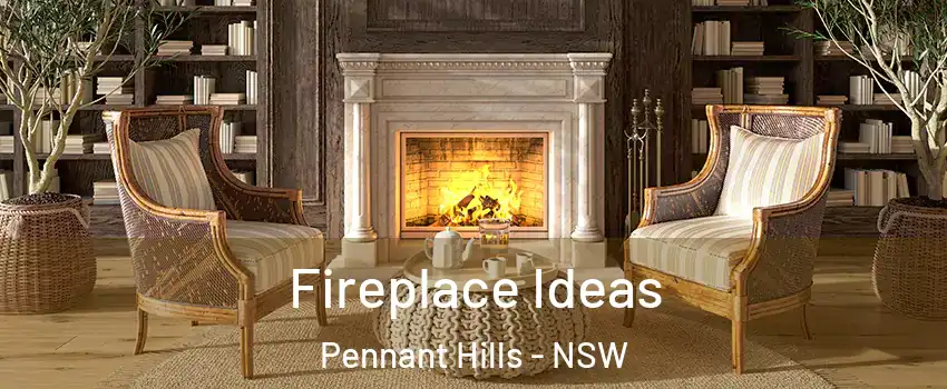 Fireplace Ideas Pennant Hills - NSW