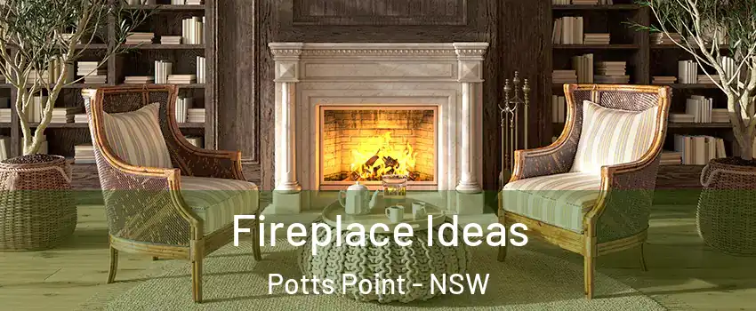 Fireplace Ideas Potts Point - NSW