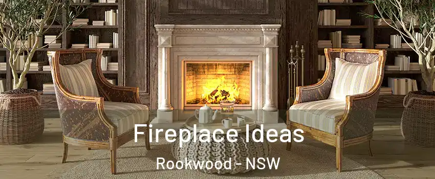Fireplace Ideas Rookwood - NSW