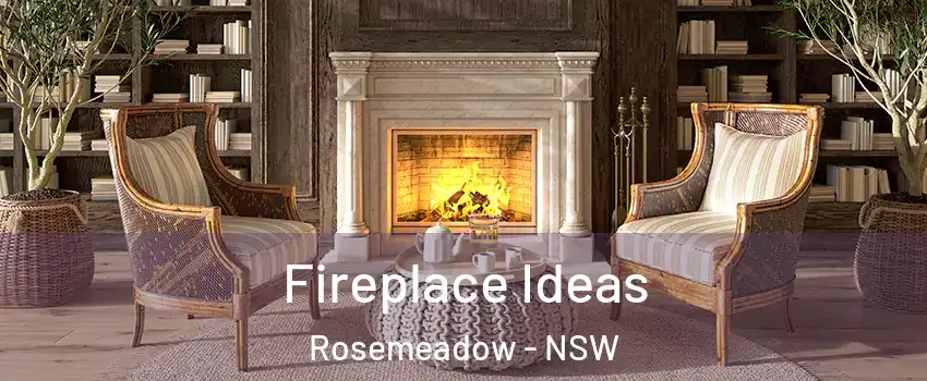 Fireplace Ideas Rosemeadow - NSW