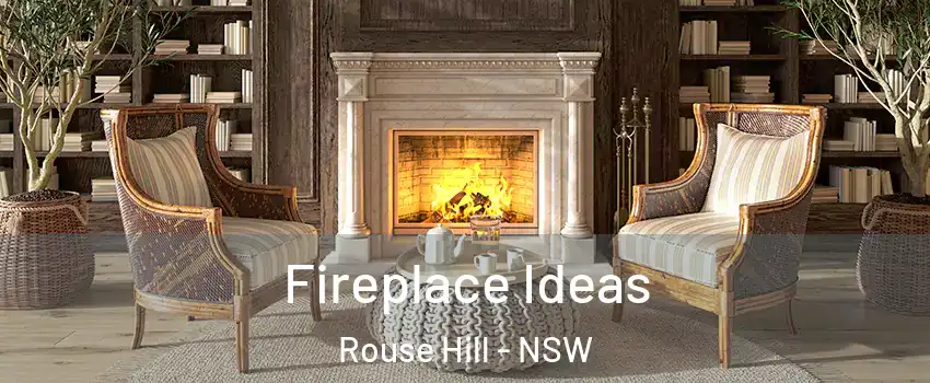 Fireplace Ideas Rouse Hill - NSW