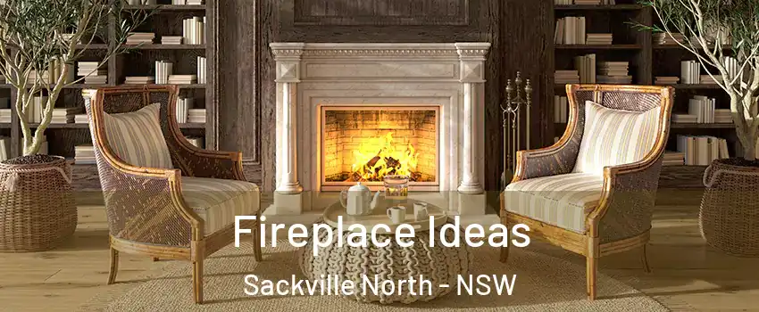 Fireplace Ideas Sackville North - NSW