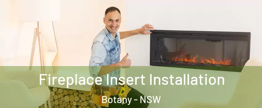  Fireplace Insert Installation Botany - NSW