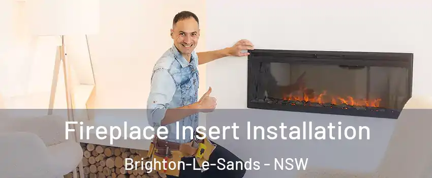Fireplace Insert Installation Brighton-Le-Sands - NSW