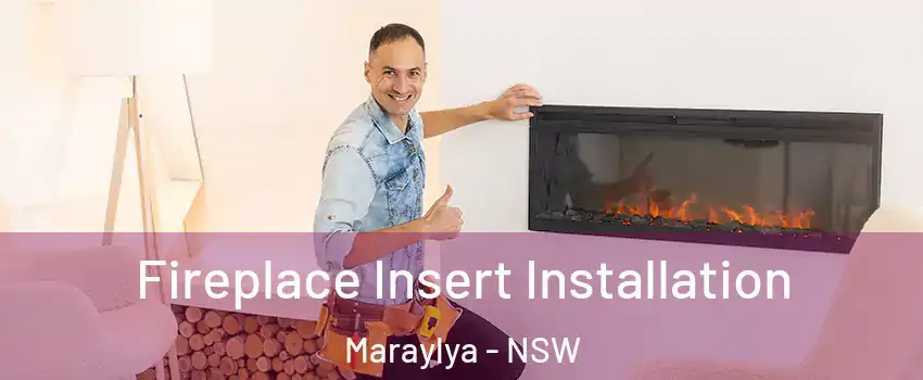 Fireplace Insert Installation Maraylya - NSW