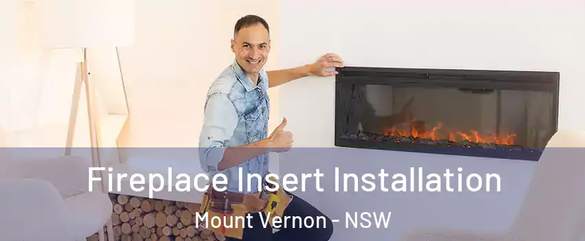 Fireplace Insert Installation Mount Vernon - NSW
