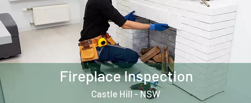 Fireplace Inspection Castle Hill - NSW