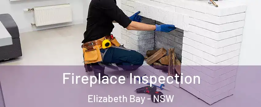 Fireplace Inspection Elizabeth Bay - NSW