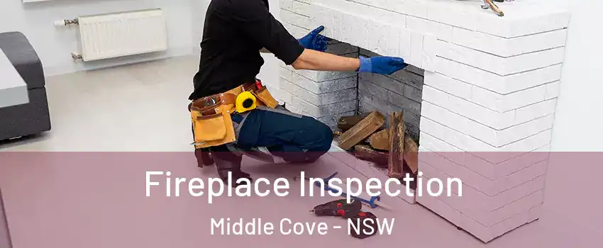 Fireplace Inspection Middle Cove - NSW