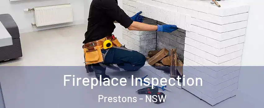 Fireplace Inspection Prestons - NSW