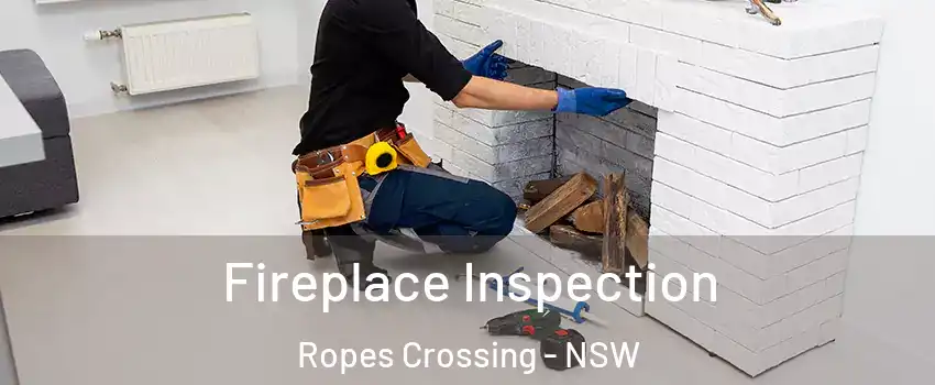 Fireplace Inspection Ropes Crossing - NSW