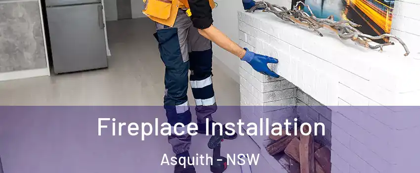 Fireplace Installation Asquith - NSW