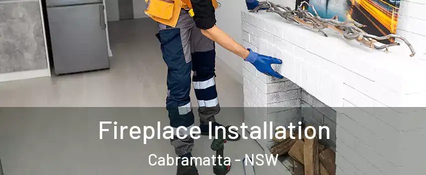  Fireplace Installation Cabramatta - NSW
