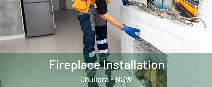  Fireplace Installation Chullora - NSW