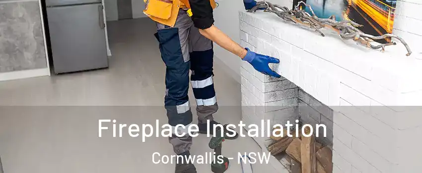 Fireplace Installation Cornwallis - NSW