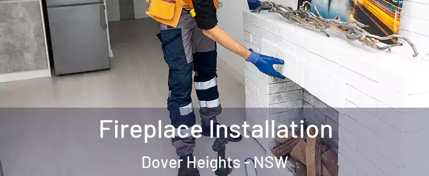 Fireplace Installation Dover Heights - NSW