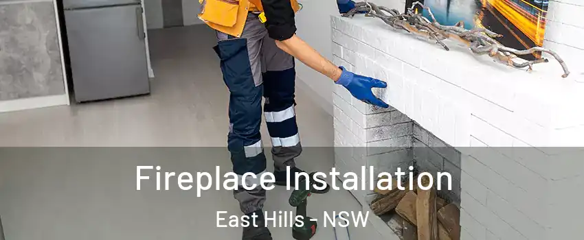 Fireplace Installation East Hills - NSW