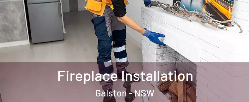 Fireplace Installation Galston - NSW