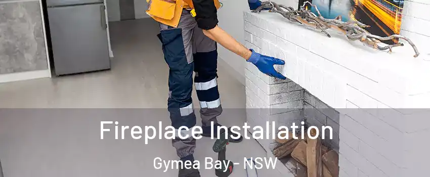 Fireplace Installation Gymea Bay - NSW
