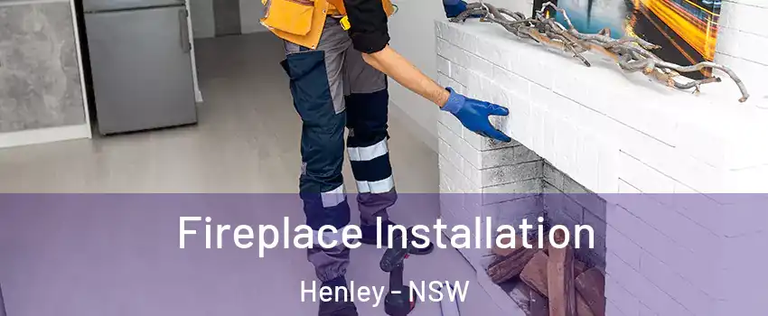 Fireplace Installation Henley - NSW