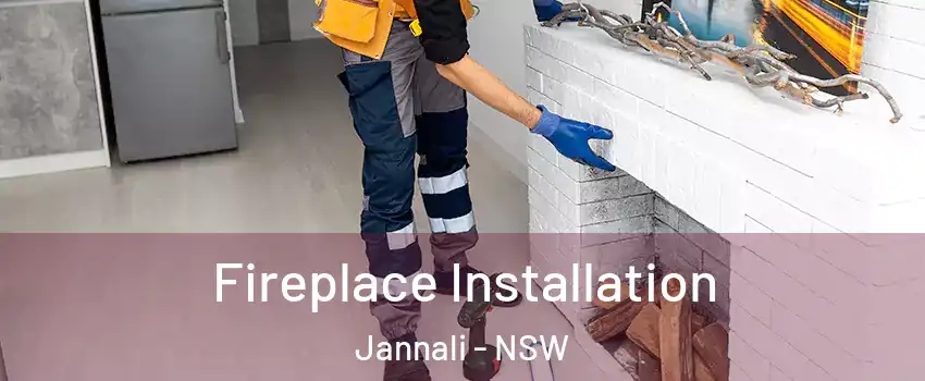 Fireplace Installation Jannali - NSW