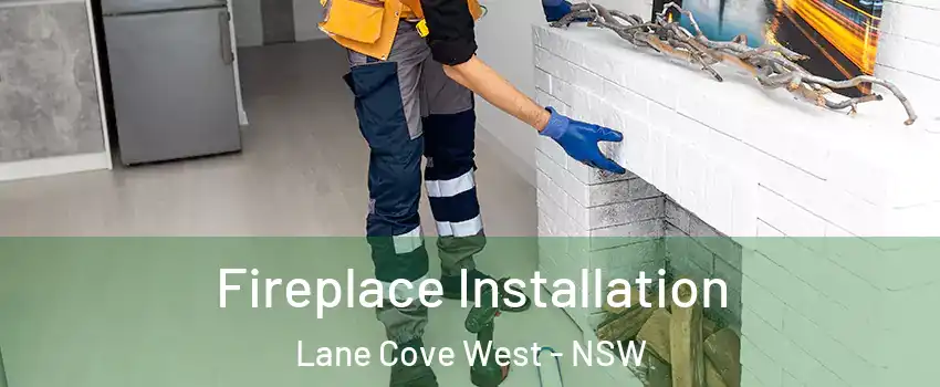 Fireplace Installation Lane Cove West - NSW