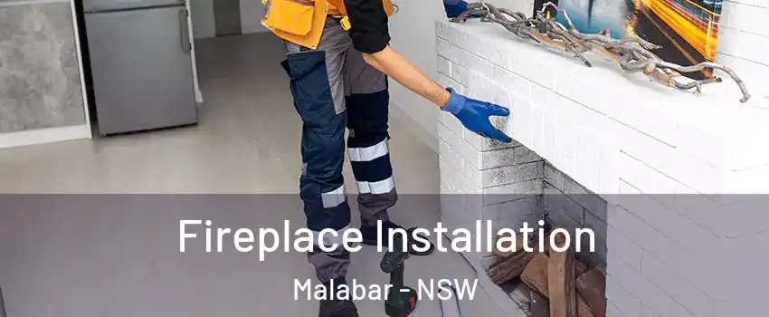 Fireplace Installation Malabar - NSW
