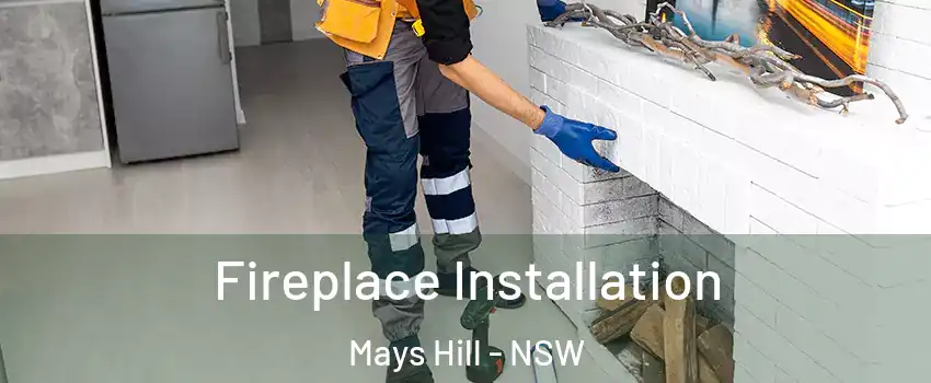 Fireplace Installation Mays Hill - NSW