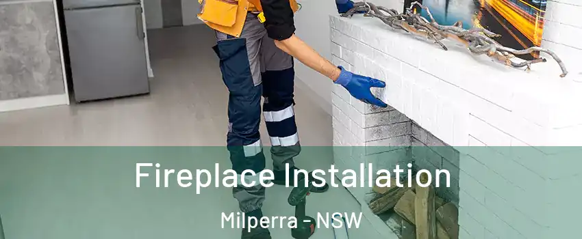 Fireplace Installation Milperra - NSW