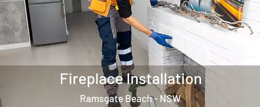 Fireplace Installation Ramsgate Beach - NSW