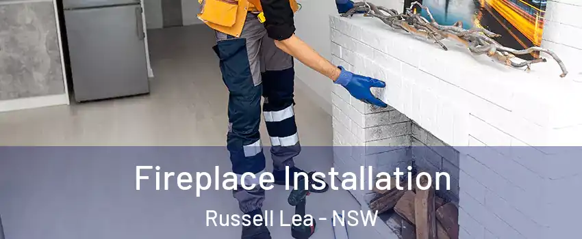 Fireplace Installation Russell Lea - NSW