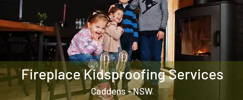  Fireplace Kidsproofing Services Caddens - NSW