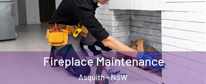 Fireplace Maintenance Asquith - NSW