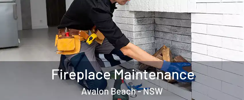 Fireplace Maintenance Avalon Beach - NSW